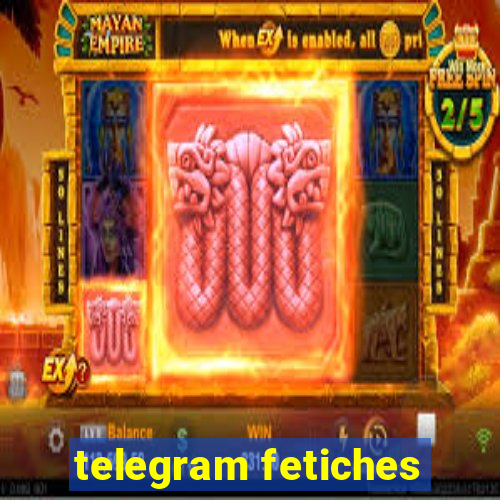 telegram fetiches